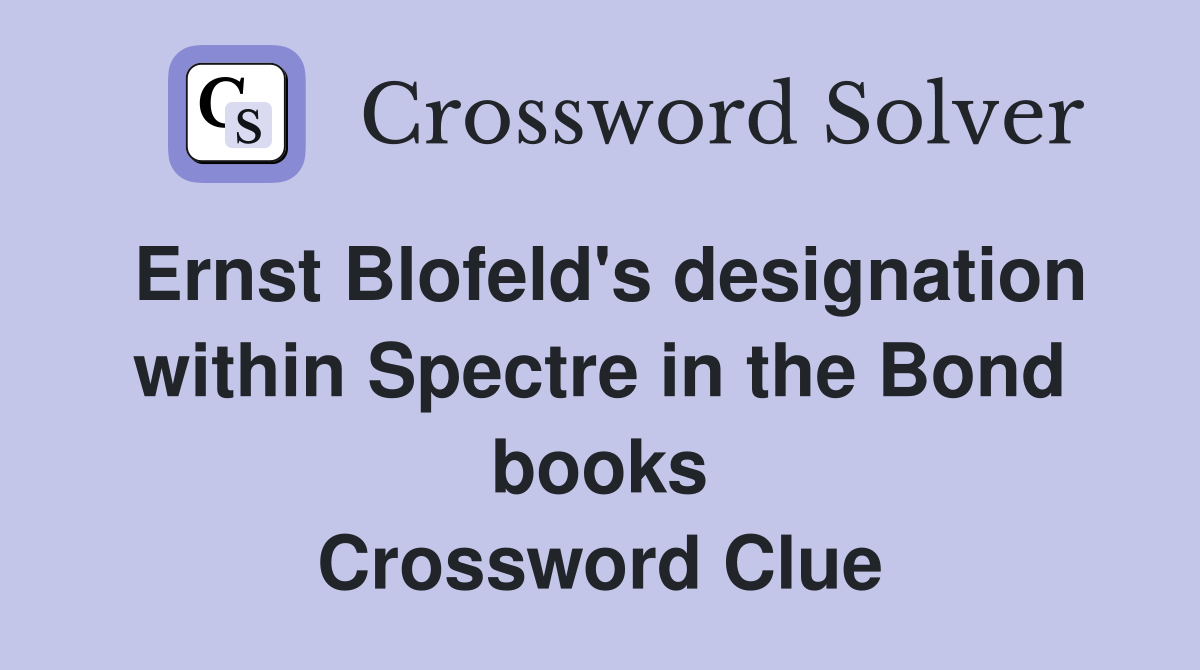 Ernst Blofeld's designation within Spectre in the Bond books